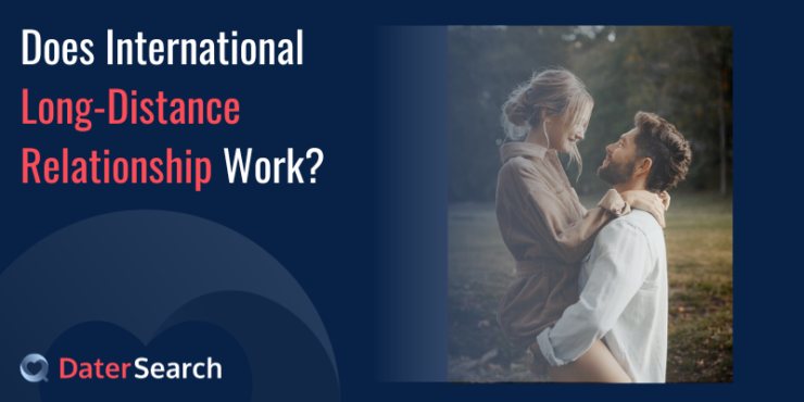 Does International Long-Distance Relationship Work?