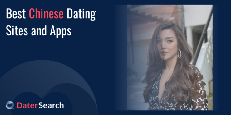 Best Chinese Dating Sites and Apps: High-Quality Matches Online