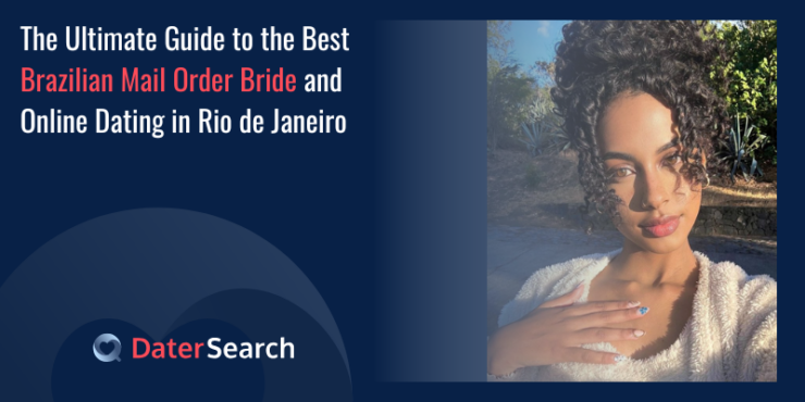 The Simple Guide to the Best Brazilian Mail Order Bride and Online Dating in Rio de Janeiro