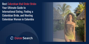 Best Colombian Mail Order Bride Guide: Steps to Meet a Colombian Bride