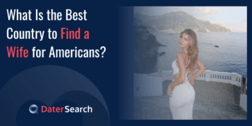 What Is the Best Country to Find a Wife for Americans?
